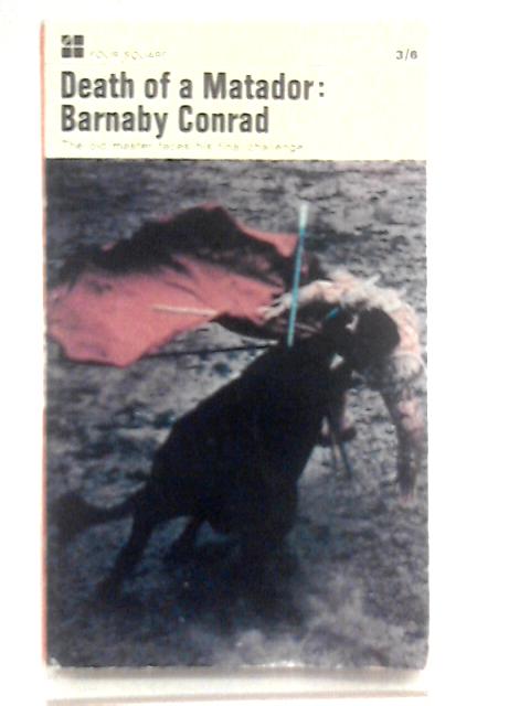 Death of a Matador By Barnaby Conrad