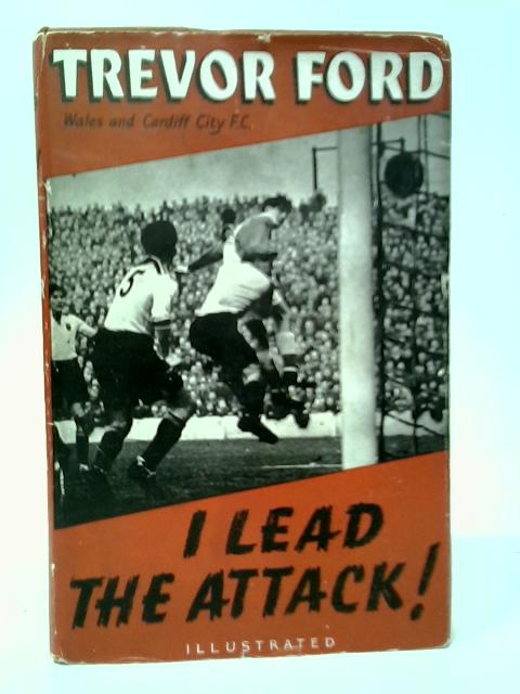 I Lead the Attack von Trevor Ford