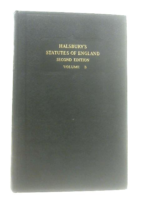 Halsbury's Statutes of England Volume 3 By Sir Roland Burrows (Ed.)