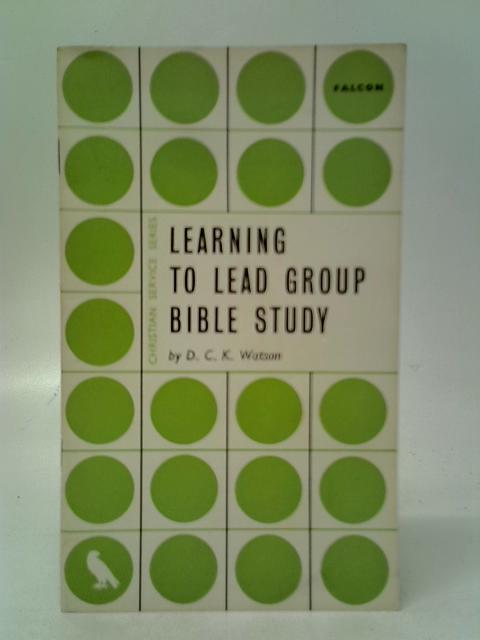 Learning to Lead Group Bible Study By D.C.K.Watson