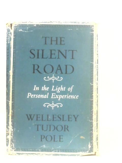 The Silent Road By W. Tudor Pole