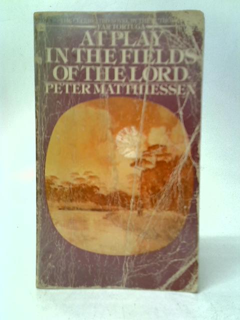 At Play in the Fields of the Lord von Peter Matthiessen