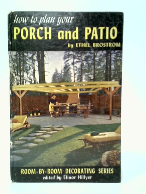 How to Plan Your Porch and Patio von Ethel Brostrom