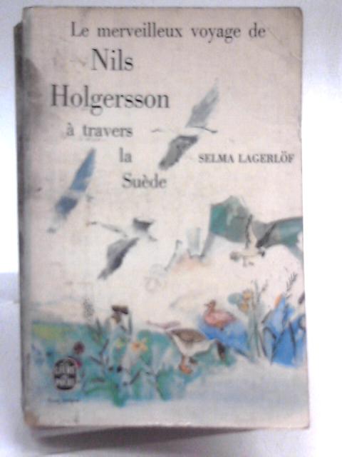 NLe merveilleux voyage de Nils Holgersson a travers la Suede By Selma Lagerlof