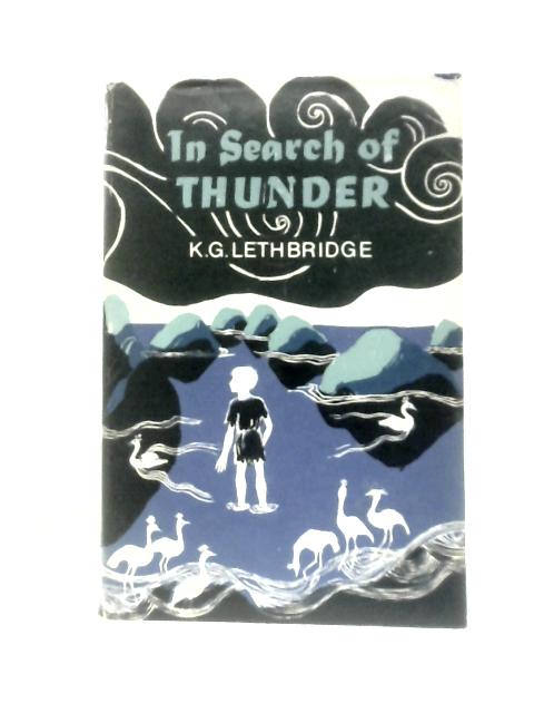 In Search Of Thunder von K.G.Lethbridge