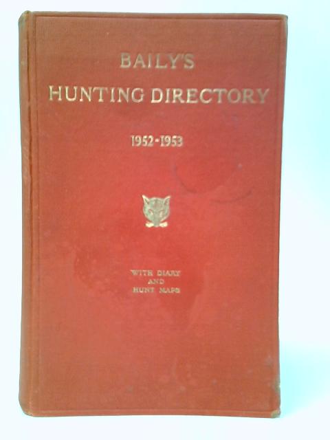 Baily's Hunting Directory 1952-1953 von Baily