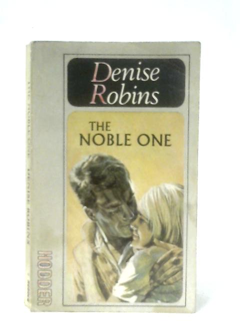 The Noble One By Denise Robins
