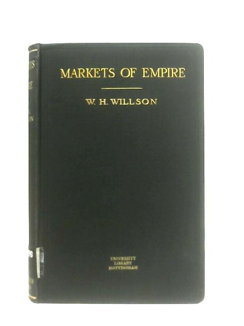 Markets of Empire By W. H. Willson