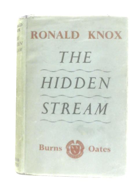 The Hidden Stream: A Further Collection of Oxford Conferences von Ronald Knox