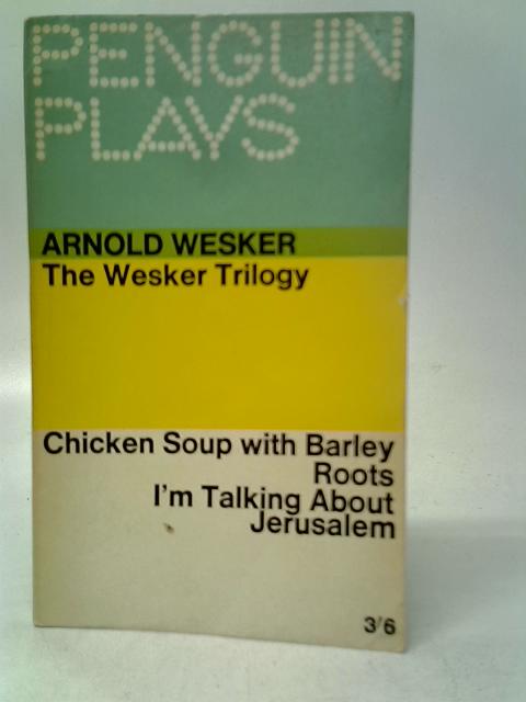 The Wesker Trilogy By Arnold Wesker