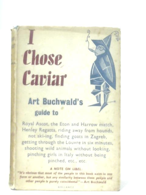 I Chose Caviar von Art Buchwald