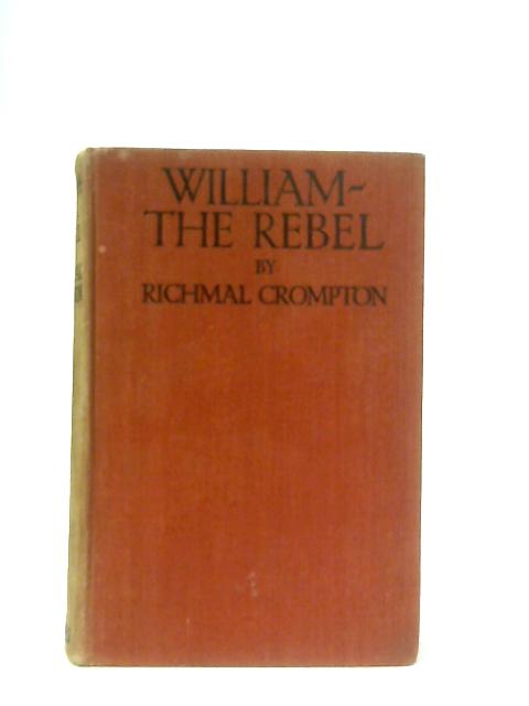 William - The Rebel von Richmal Crompton