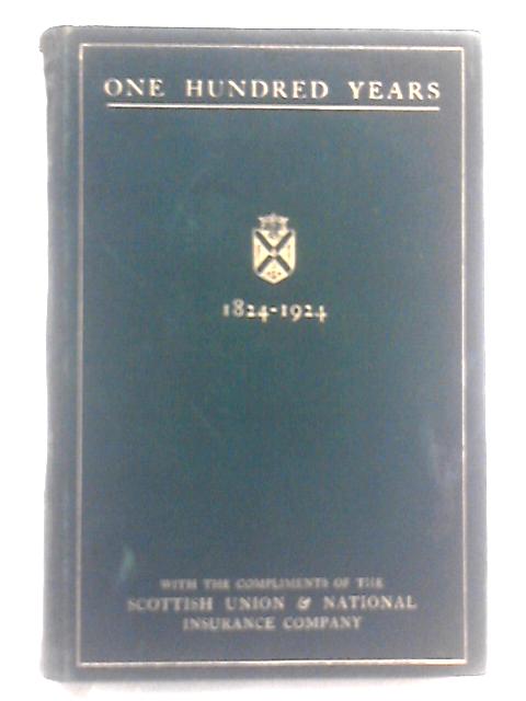 A Brief Chronicle of the Scottish Union and National Insurance Company 1824-1924 By W Forbes Gray