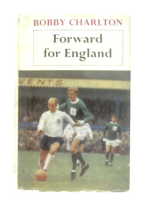 Forward for England von Bobby Charlton