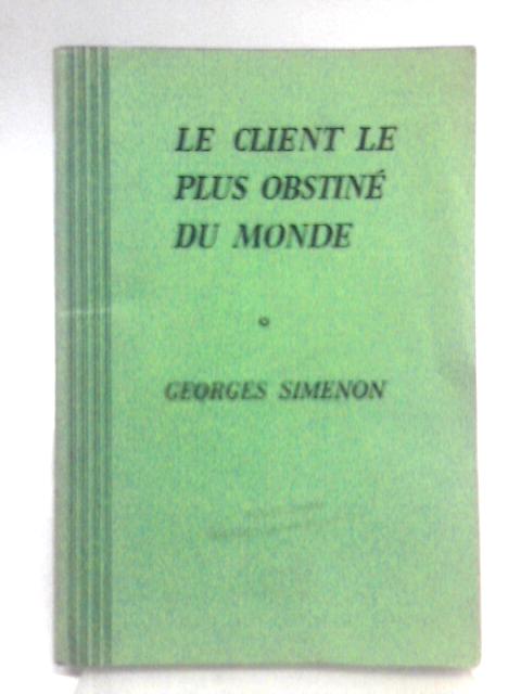 Le Client Le Plus Obstine Du Monde By Georges Simenon