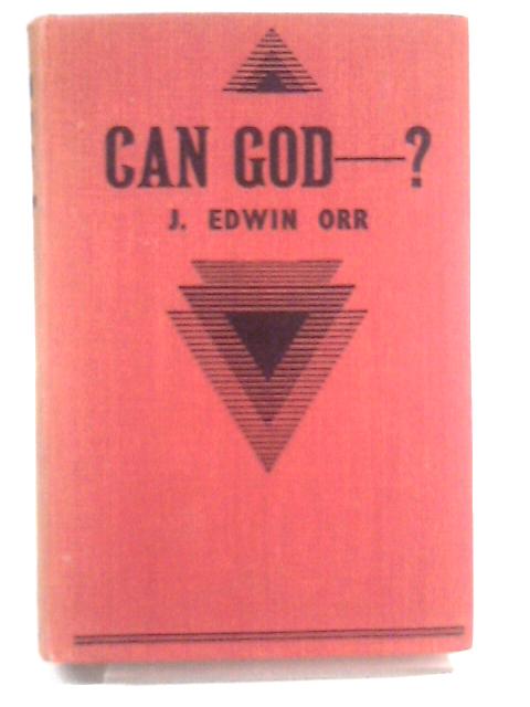 Can God - ? 10,000 Miles Of Miracle In Britain By J. Edwin Orr