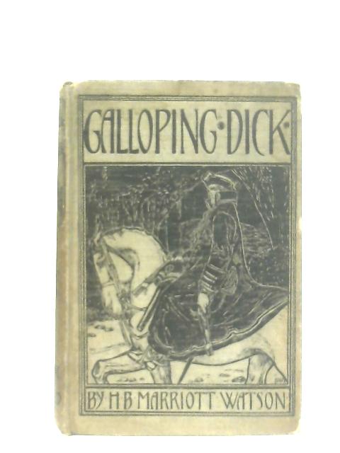 Galloping Dick par H.B. Marriott Watson