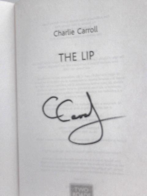 The Lip: A Novel Of The Cornwall Tourists Seldom See By Charlie Carroll