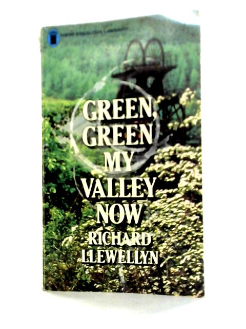 Green, Green My Valley Now von Richard Llewellyn