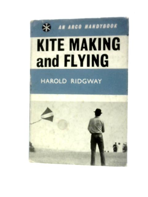 Kite Making and Flying par Harold Ridgway
