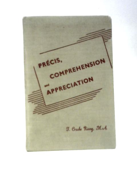 Precis Comprehension and Appreciation By T. C. Rising