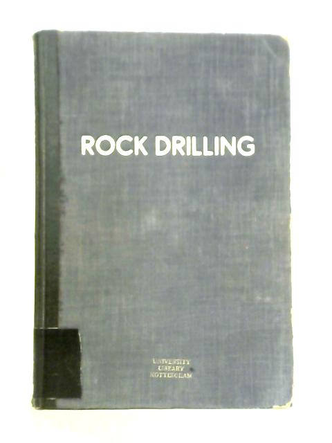 Rock Drilling: Rock-Drilling Technics, Pneumatic Tools, Compressors By Various