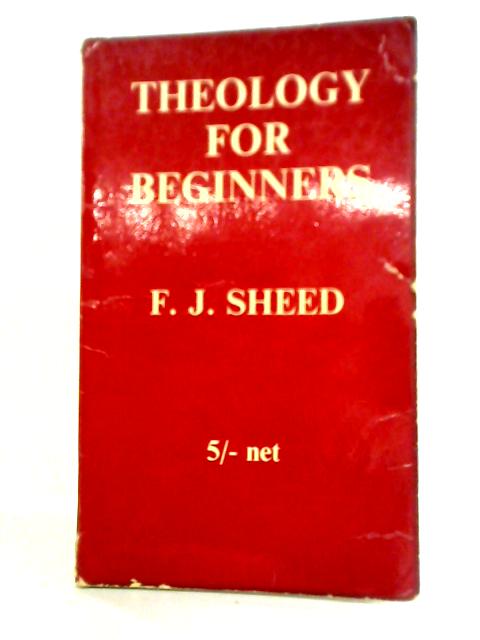 Theology for Beginners By F. J. Sheed