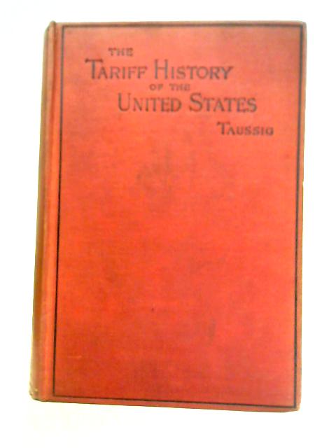 The Tariff History of the United States By F. W. Taussig