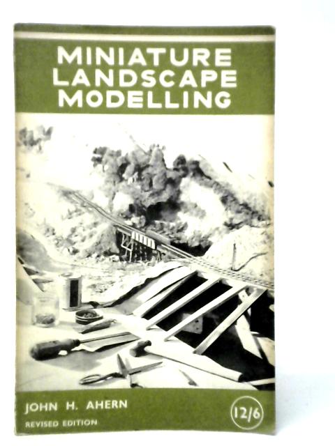 Miniature Landscape Modelling par John H.Ahern