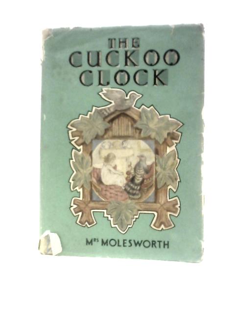 The Cuckoo Clock (Children's Illustrated Classics S.) von M.L.Molesworth