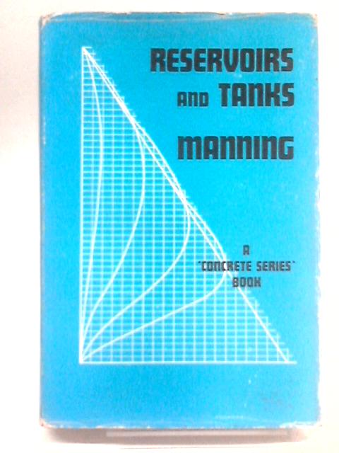 Concrete Reservoirs and Tanks By G. P. Manning