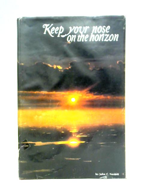 Keep Your Nose on the Horizon By John C Nesbitt