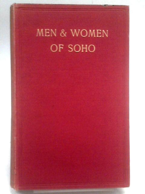 Men and Women of Soho Famous and Infamous By Rev. J.H. Caldwell et al