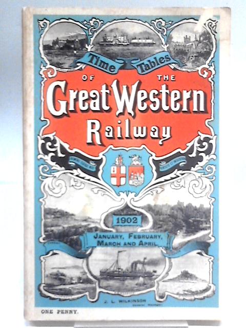 Time Tables of The Great Western Railway 1902 By J. L. Wilkinson