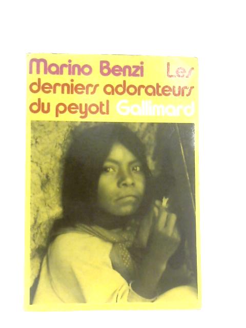 Les Derniers Adorateurs Du Peyotl von Marino Benzi