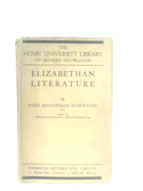 Elizabethan Literature By John Mackinnon Robertson