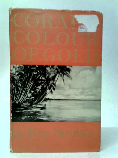 Coral and Colour of Gold By Roy Struben