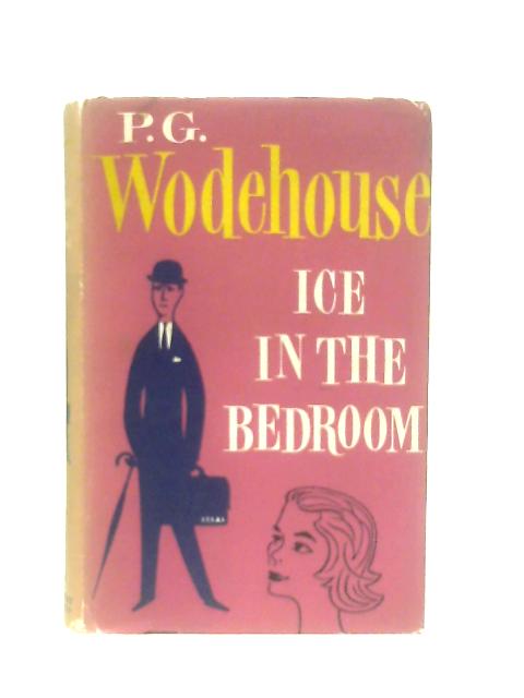 Ice in The Bedroom von P. G. Wodehouse