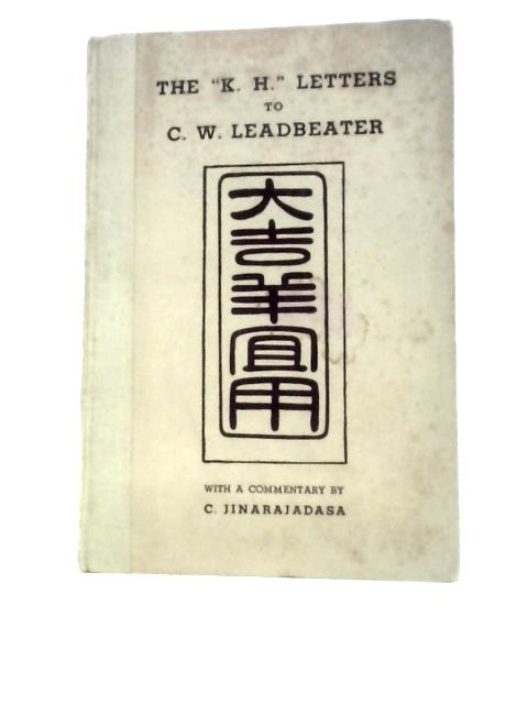 The K H Letters to C W Leadbeater von C.Jinarajadasa