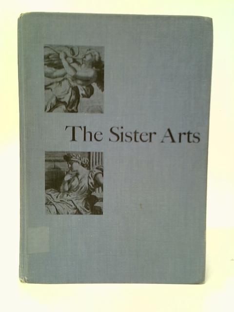 Sister Arts: Tradition of Literary Pictorialism and English Poetry from Dryden to Gray von Jean H.Hagstrum