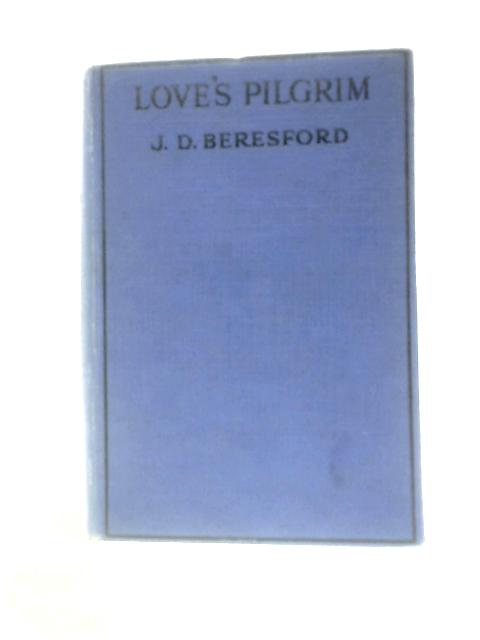 Love's Pilgrim By John Davys Beresford