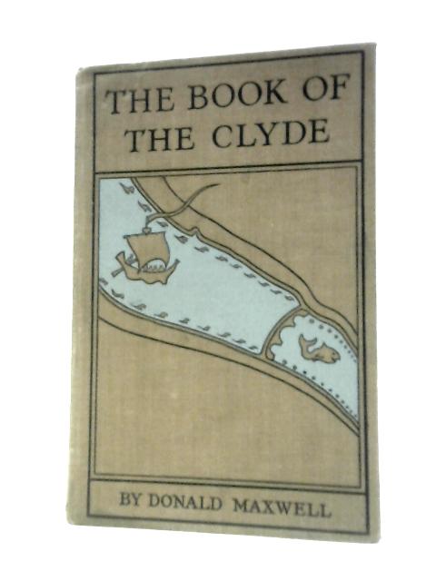 The Book Of The Clyde By Donald Maxwell