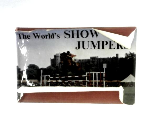 The World's Show Jumpers By Pamela Macgregor-Morris