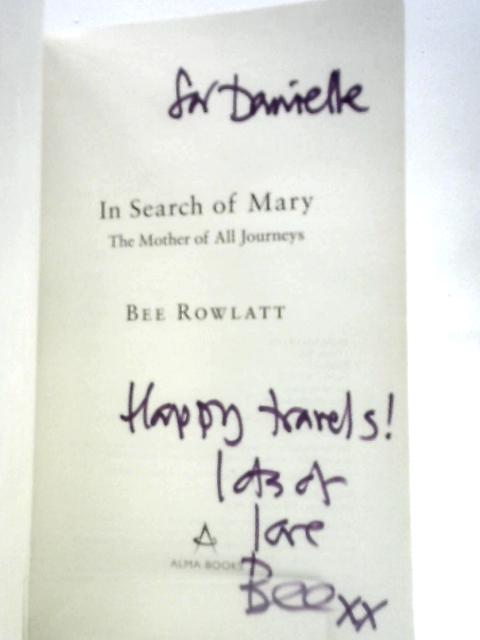 In Search of Mary: The Mother of All Journeys von Bee Rowlatt