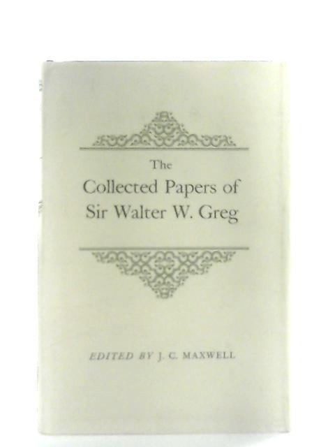 The Collected Papers of Sir Walter W. Greg von Sir Walter W. Greg