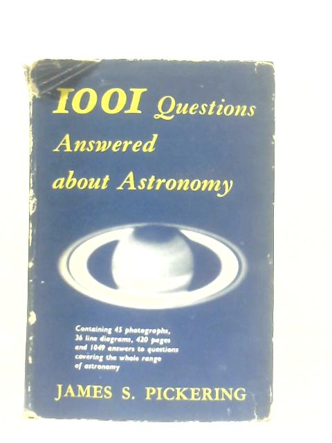 1001 Questions Answered About Astronomy By James Pickering
