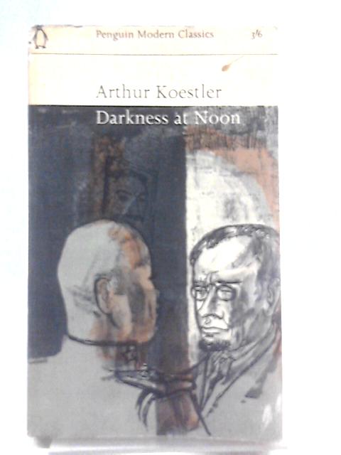 Darkness At Noon By Arthur Koestler