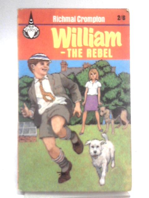 William - The Rebel By Richmal Crompton