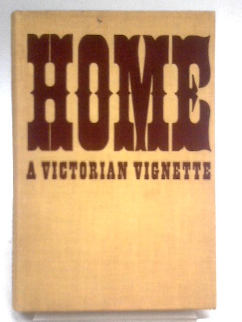 Home. A Victorian Vignette By Robert Harling