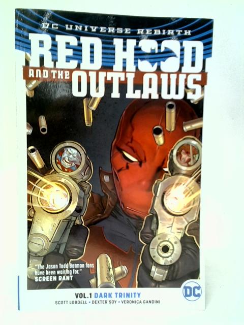 Red Hood and the Outlaws Vol.1: Dark Trinity von Scott Lobdell